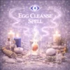 Egg Cleanse Spell