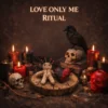 Love only me ritual